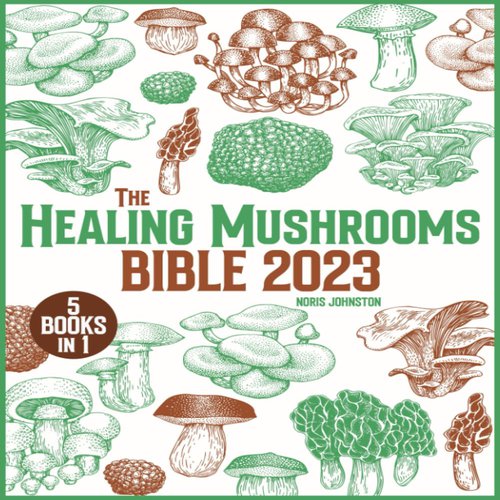 "Book cover of 'The Healing Mushrooms Bible: The Complete Practical Guide to Grow and Use Medicinal Mushrooms to Naturally Improve Your Health, Boost Immunity and Reset Your Body' – A comprehensive guide on the cultivation and medicinal use of mushrooms."