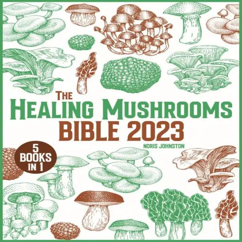 "Book cover of 'The Healing Mushrooms Bible: The Complete Practical Guide to Grow and Use Medicinal Mushrooms to Naturally Improve Your Health, Boost Immunity and Reset Your Body' – A comprehensive guide on the cultivation and medicinal use of mushrooms."